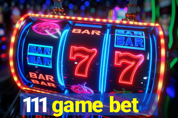 111 game bet